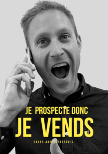 Le livre ultime des techniques de vente :"Je prospecte donc je vends". Les outils commerciaux et des trames exemples à copier. Le livre référence de prospection en BtoB.